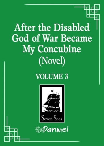 Seven Seas Entertainment, Llc After The Disabled God Of War Became My Concubine (Novel) Vol. 3