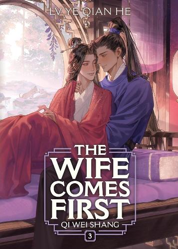 Seven Seas Entertainment, Llc The Wife Comes First, Qi Wei Shang (Novel) Vol. 3