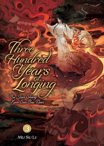 Seven Seas Entertainment, Llc Three Hundred Years Of Longing, Bu Jian Shang Xian San Bai Nian (Novel) Vol. 3