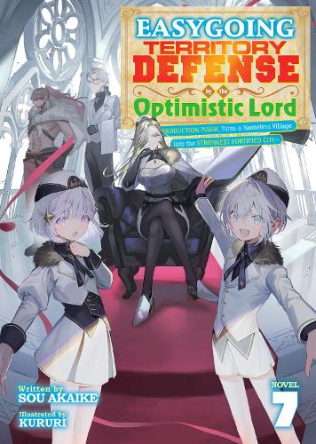Seven Seas Entertainment, Llc Easygoing Territory Defense By The Optimistic Lord, Production Magic Turns A Nameless Village Into The Strongest Fortified City (Light Novel) Vol. 7