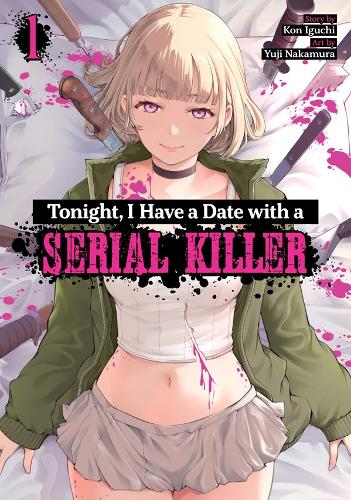 Seven Seas Entertainment, Llc Tonight, I Have A Date With A Serial Killer Vol. 1