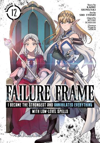 Seven Seas Entertainment, Llc Failure Frame, I Became The Strongest And Annihilated Everything With Low-Level Spells (Manga) Vol. 12