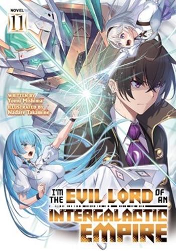 Seven Seas Entertainment, Llc I'm The Evil Lord Of An Intergalactic Empire! (Light Novel) Vol. 11