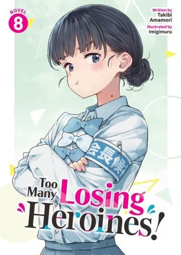 Seven Seas Entertainment, Llc Too Many Losing Heroines! (Light Novel) Vol. 8