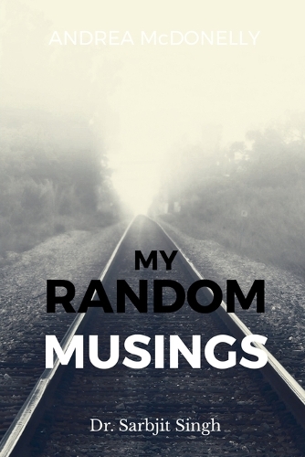 My Random Musings by Dr Sarbjit Singh | Waterstones