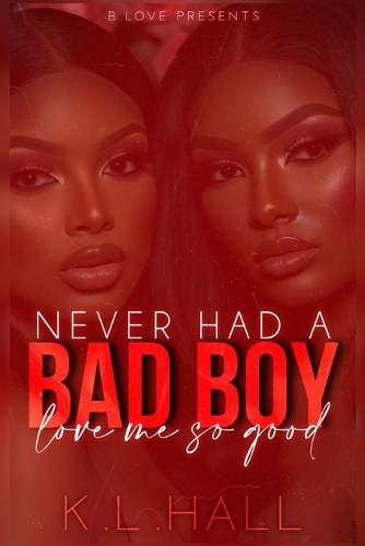 Never Had a Bad Boy Love Me So Good (Paperback)