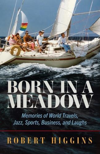 Born in a Meadow by Robert Higgins | Waterstones