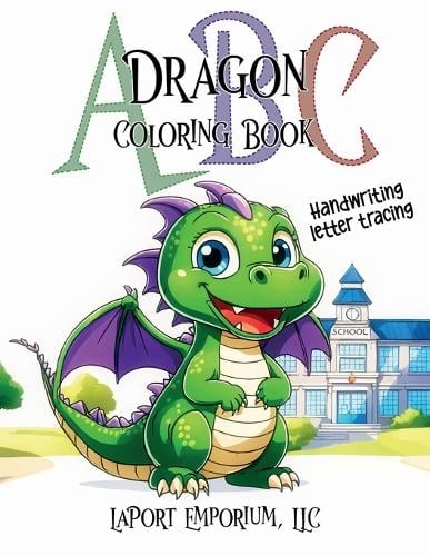 ABC Dragon Coloring Book by LLC Laport Emporium | Waterstones