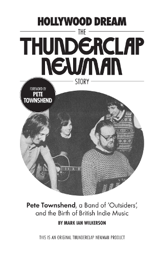 Third Man Books Hollywood Dream, The Thunderclap Newman Story