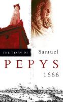 The Diary of Samuel Pepys: Volume VII – 1666 (Paperback)