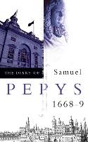 The Diary of Samuel Pepys: Volume Ix – 1668–1669 (Paperback)