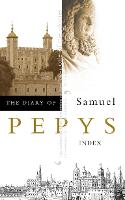The Diary of Samuel Pepys: Volume Xi – Index (Paperback)