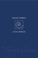 Weaveworld - Voyager Classics (Paperback)
