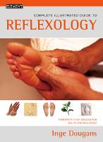 Reflexology: Therapeutic Foot Masage for Health and Well-Being - Complete Illustrated Guide (Paperback)