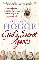 God’s Secret Agents: Queen Elizabeth's Forbidden Priests and the Hatching of the Gunpowder Plot (Paperback)