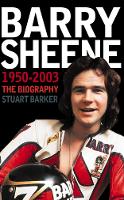 Barry Sheene 1950-2003: The Biography (Paperback)