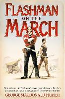 Flashman on the March - The Flashman Papers Book 11 (Paperback)