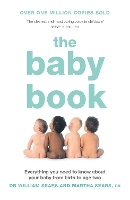 The Baby Book: Everything You Need to Know About Your Baby from Birth to Age Two (Paperback)