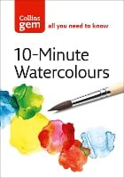10-minute Watercolours: Techniques & Tips for Quick Watercolours (Paperback)