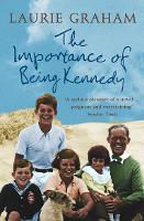 The Importance of Being Kennedy (Paperback)