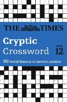 The Times Cryptic Crossword Book 12: 80 World-Famous Crossword Puzzles - The Times Crosswords (Paperback)