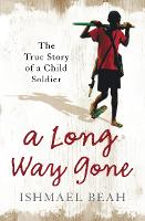 A Long Way Gone: The True Story of a Child Soldier (Paperback)