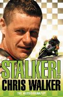 Stalker! Chris Walker: The Autobiography (Paperback)