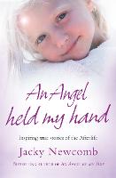 An Angel Held My Hand: Inspiring True Stories of the Afterlife (Paperback)