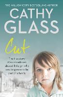 Cut: The True Story of an Abandoned, Abused Little Girl Who Was Desperate to be Part of a Family (Paperback)