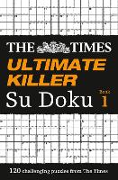 The Times Ultimate Killer Su Doku: 120 Challenging Puzzles from the Times - The Times Su Doku (Paperback)