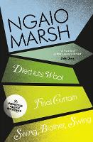 Died in the Wool / Final Curtain / Swing, Brother, Swing - The Ngaio Marsh Collection Book 5 (Paperback)