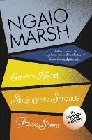 Off With His Head / Singing in the Shrouds / False Scent - The Ngaio Marsh Collection Book 7 (Paperback)
