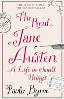 The Real Jane Austen: A Life in Small Things (Paperback)