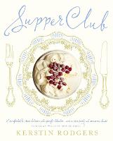 Supper Club: Recipes and Notes from the Underground Restaurant (Hardback)