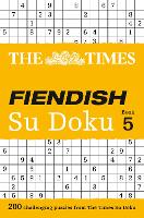 The Times Fiendish Su Doku Book 5: 200 Challenging Puzzles from the Times - The Times Su Doku (Paperback)