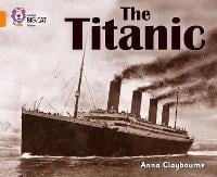 The Titanic: Band 06/Orange - Collins Big Cat (Paperback)