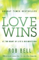 Love Wins: At the Heart of Life's Big Questions (Paperback)