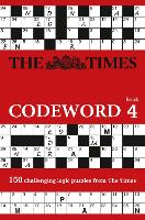 The Times Codeword 4: 150 Cracking Logic Puzzles - The Times Puzzle Books (Paperback)
