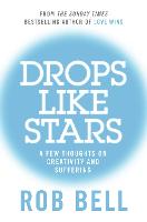 Drops Like Stars: A Few Thoughts on Creativity and Suffering (Paperback)
