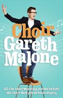 Choir: Gareth Malone