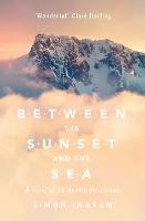 Between the Sunset and the Sea: A View of 16 British Mountains (Paperback)