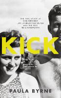 Kick: The True Story of Kick Kennedy, JFK’s Forgotten Sister and the Heir to Chatsworth (Hardback)