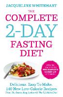 The Complete 2-Day Fasting Diet: Delicious; Easy to Make; 140 New Low-Calorie Recipes from the Bestselling Author of the 5:2 Bikini Diet (Paperback)