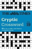 The Times Cryptic Crossword Book 19: 80 World-Famous Crossword Puzzles - The Times Crosswords (Paperback)