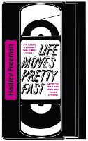 Life Moves Pretty Fast: The Lessons We Learned from Eighties Movies (and Why We Don't Learn Them from Movies Any More) (Paperback)