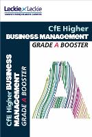 Higher Business Management: Maximise Marks and Minimise Mistakes to Achieve Your Best Possible Mark - Grade Booster for CfE SQA Exam Revision (Paperback)
