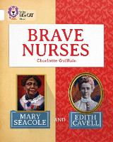 Brave Nurses: Mary Seacole and Edith Cavell: Band 10/White - Collins Big Cat (Paperback)