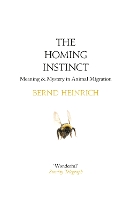 The Homing Instinct: Meaning and Mystery in Animal Migration (Paperback)