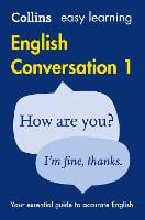 Easy Learning English Conversation Book 1: Your Essential Guide to Accurate English - Collins Easy Learning English
