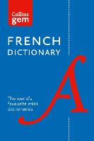 French Gem Dictionary: The World's Favourite Mini Dictionaries - Collins Gem (Paperback)
